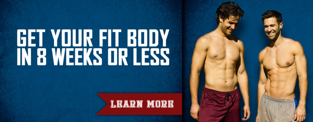 Get Your Fit Body In 8 Weeks Or Less
